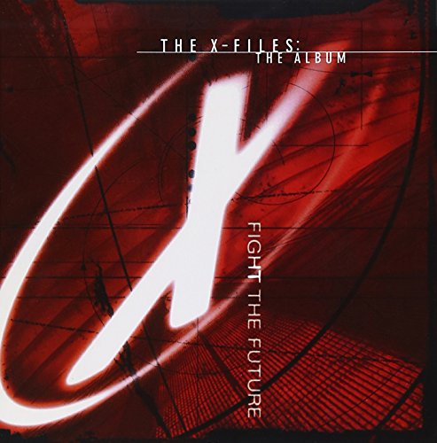 VARIOUS ARTISTS - THE X-FILES: THE ALBUM - FIGHT THE FUTURE