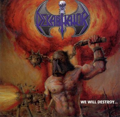 DEKAPITATOR  - WE WILL DESTROY...YOU WILL OBEY