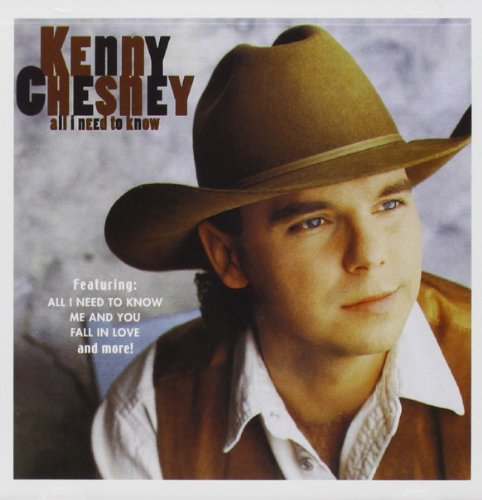 KENNY CHESNEY - ALL I NEED TO KNOW