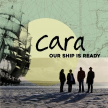 CARA - OUR SHIP IS READY [CD]