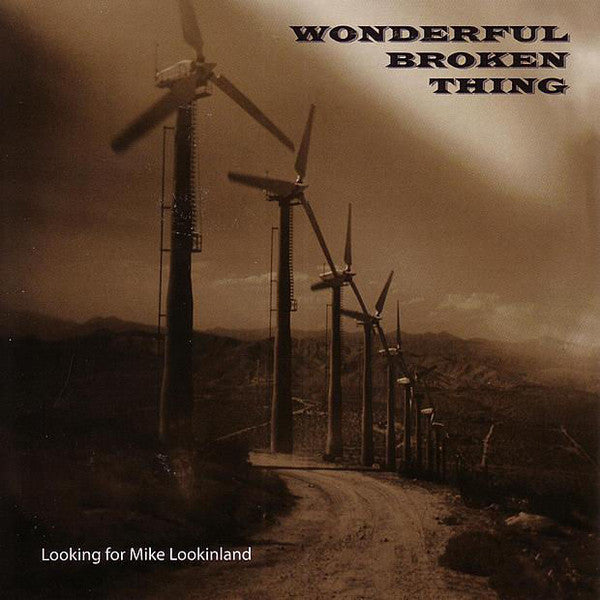 WONDERFUL BROKEN THING  - LOOKING FOR MIKE LOOKINLAND