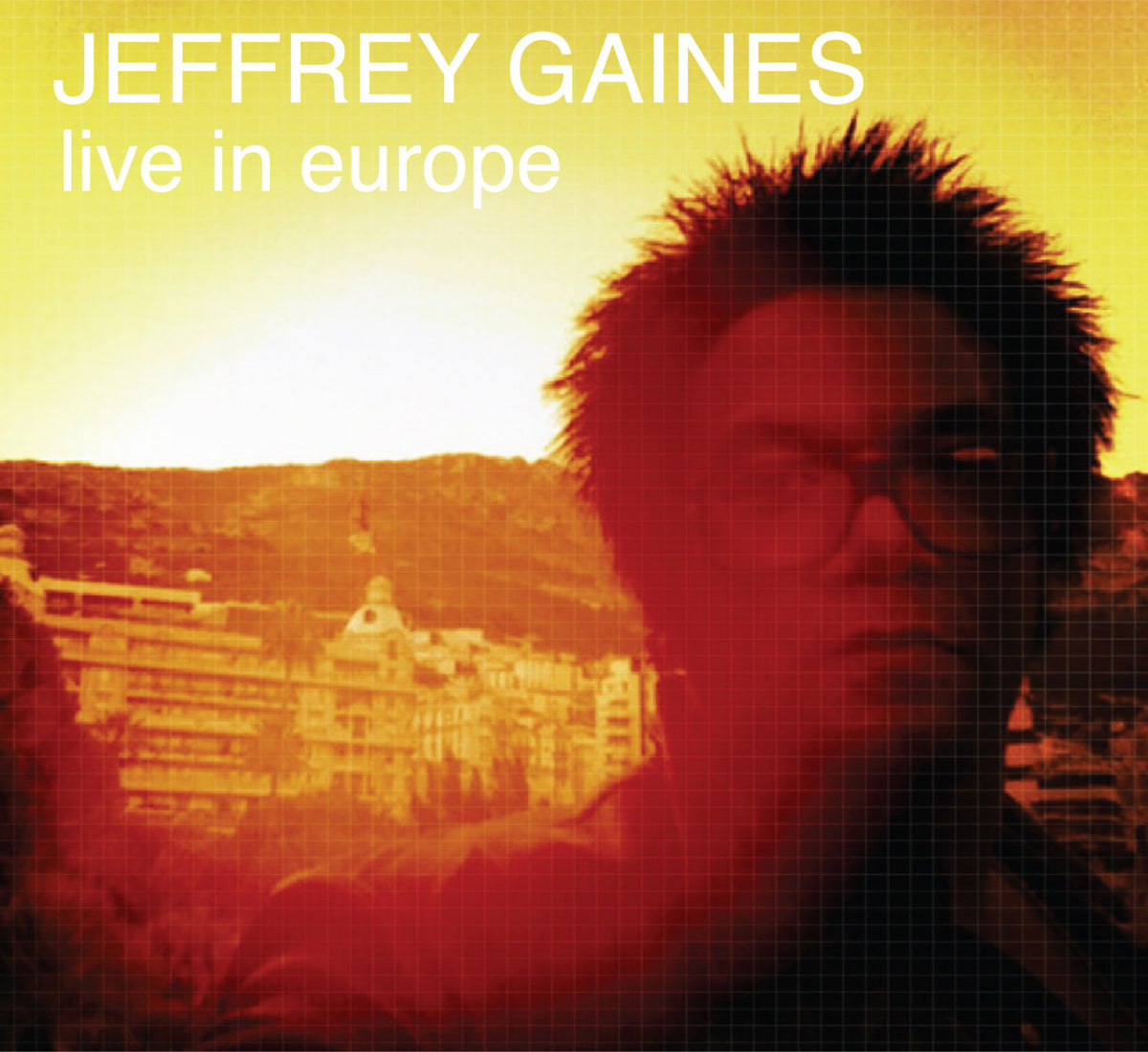 GAINES, JEFFREY - LIVE IN EUROPE