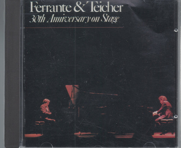 FERRANTE & TEICHER  - 30TH ANNIVERSARY ON STAGE