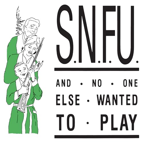 SNFU - ...AND NO ONE ELSE WANTED TO PLAY (TRUST EDITION - EMERALD GREEN VINYL)