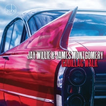 JAY WILLIE & JAMES MONTGOMERY - CADILLAC WALK [CD]