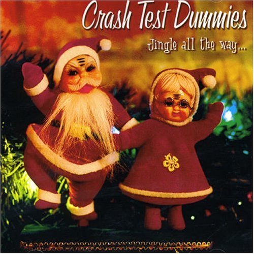 CRASH TEST DUMMIES - JINGLE ALL THE WAY