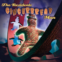 THE RESIDENTS - THE GINGERBREAD MAN [CD]