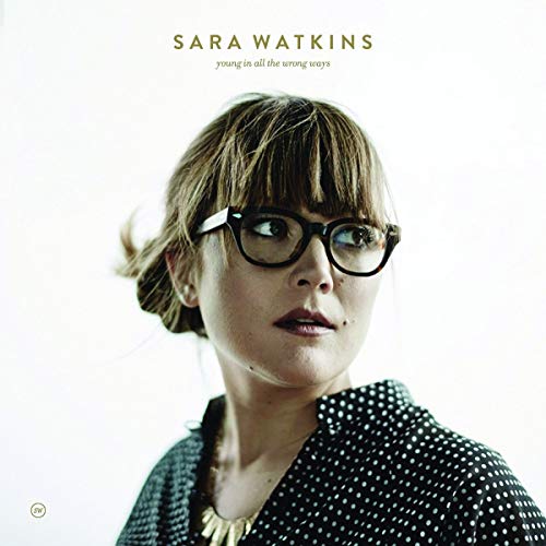 SARA WATKINS - YOUNG IN ALL THE WRONG WAYS-LP