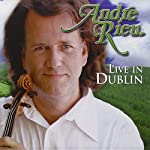 RIEU, ANDRE - LIVE IN DUBLIN