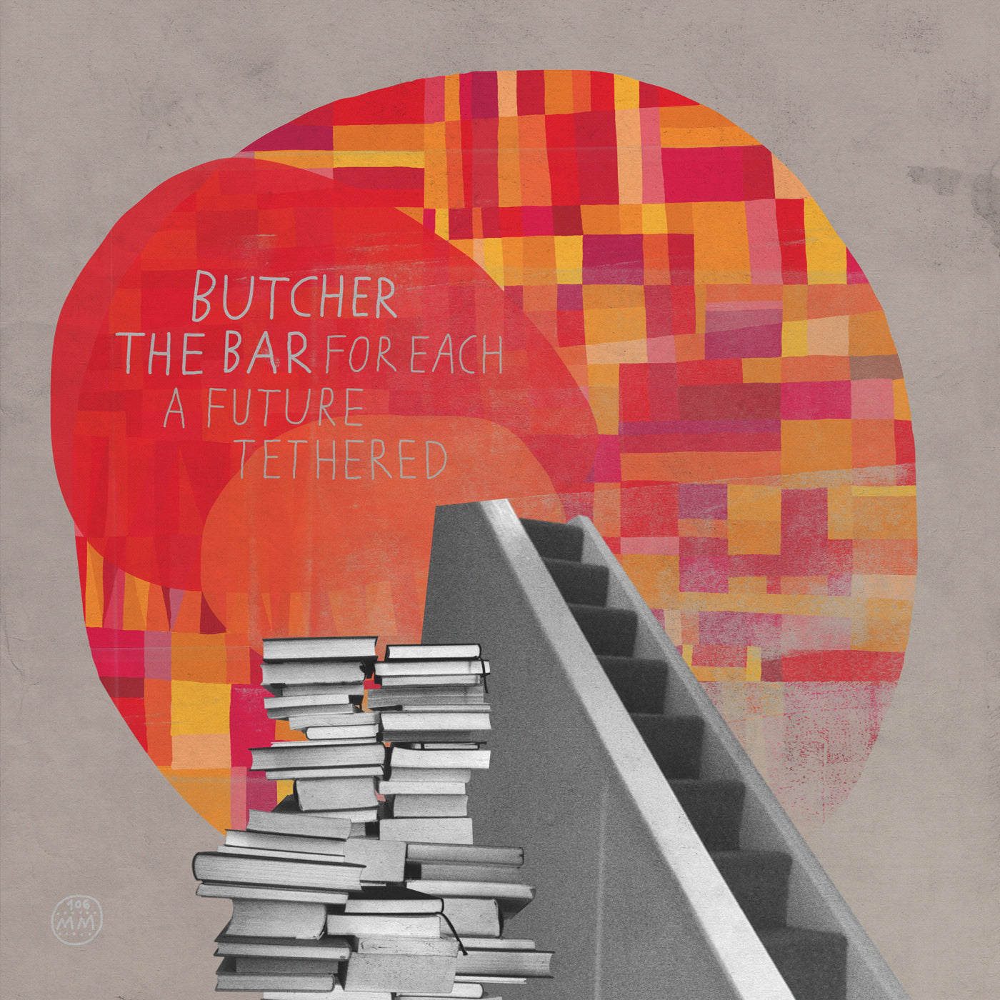 BUTCHER THE BAR  - FOR EACH A FUTURE TETHERED