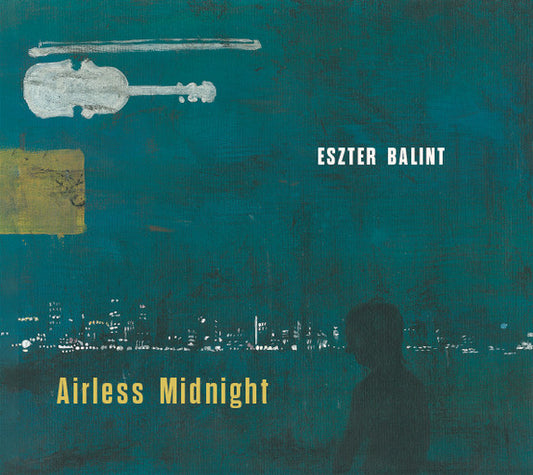 BALINT, ESZTER  - AIRLESS MIDNIGHT