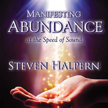 STEVEN HALPERN - MANIFESTING ABUNDANCE AT THE SPEED OF SOUND [CD]