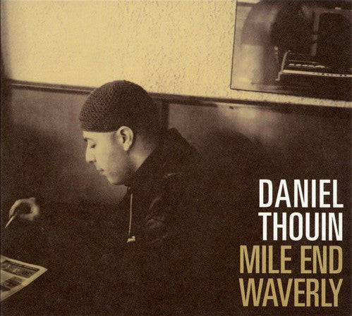 THOUIN, DANIEL  - MILE END: WAVERLY