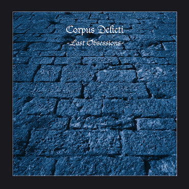 CORPUS DELICTI  - LAST OBSESSIONS