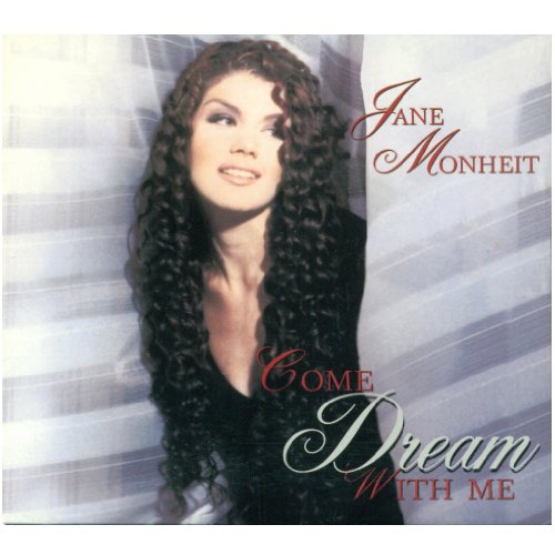 MONHEIT, JANE - COME DREAM WITH ME