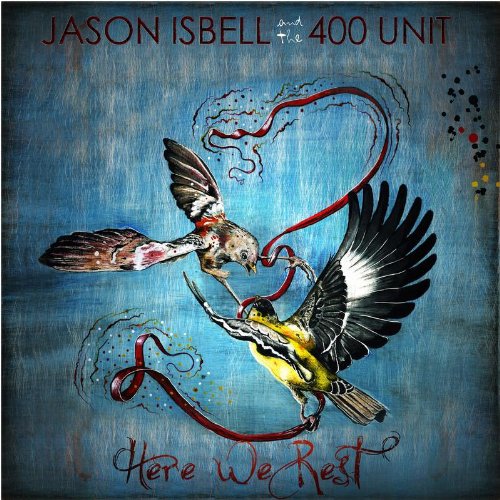 HERE WE REST - JASON ISBELL AND THE 400 UNIT