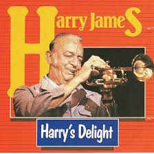 JAMES, HARRY - HARRY'S DELIGHT