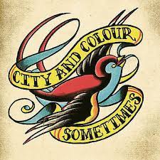 CITY & COLOUR  - SOMETIMES