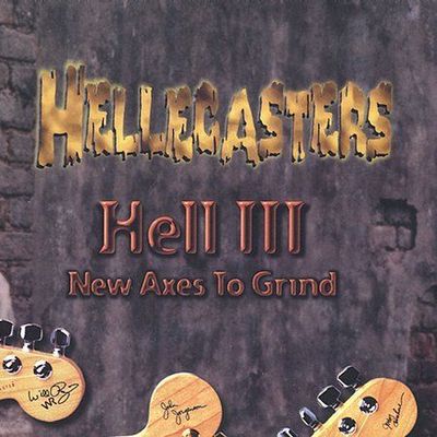 HELLECASTERS  - HELL III: NEW AXES TO GRIND