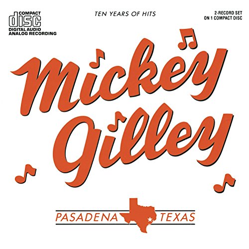 GILLEY, MICKEY - TEN YEARS OF HITS