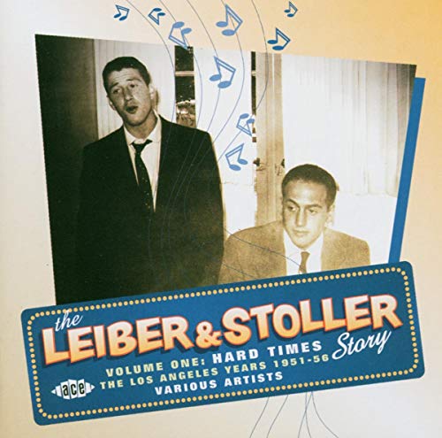 VARIOUS ARTISTS - LEIBER & STOLLER STORY V.1: HARD TIMES THE LOST ANGELES YEARS 1951 - 56 (CD)