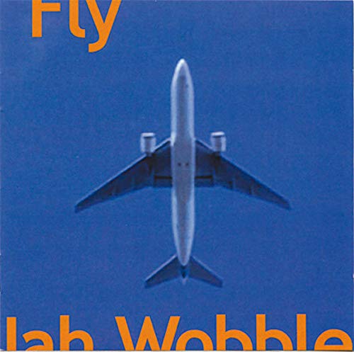 JAH WOBBLE - JAH WOBBLE:FLY (CD)