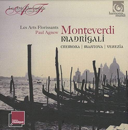 LES ARTS FLORISSANTS - MONTEVERDI: MADRIGALI - MANTOVA, CREMONA, VENEZIA (CD)