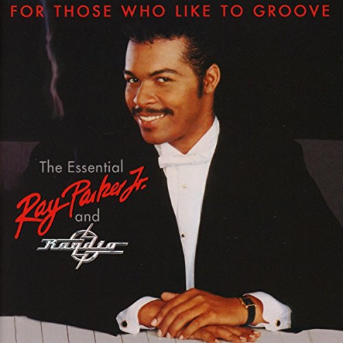 PARKER, JR,RAY - FOR THOSE WHO LIKE TO GROOVE: ESSENTIAL RAY PARKER JR & RAYDIO (2CD 40TH ANNIVERSARY) (CD)