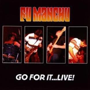 FU MANCHU (ROCK) - GO FOR IT...LIVE! (VINYL)