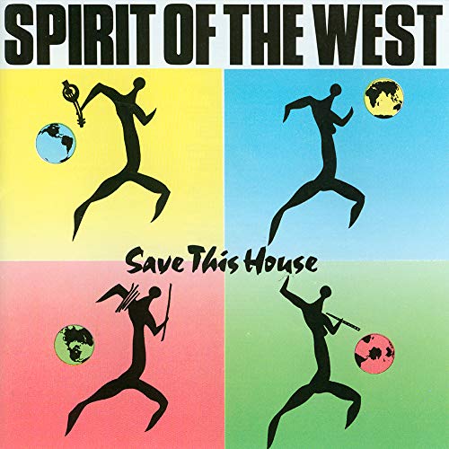 SPIRIT OF THE WEST - SAVE THIS HOUSE (CD)