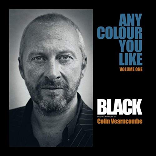 BLACK (COLIN VEARNCOMBE) - ANY COLOUR YOU LIKE VOL 1 2LP HARDBACK BOOK EDITION (UK IMPORT)