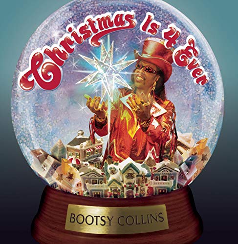 BOOTSY COLLINS - CHRISTMAS IS 4 EVER (CD)