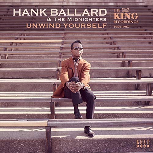 BALLARD,HANK & THE MIDNITERS - UNWIND YOURSELF - THE KING RECORDINGS OF 1964-1967 (CD)