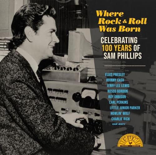 VARIOUS ARTISTS - WHERE ROCK 'N' ROLL WAS BORN: CELEBRATING 100 YEARS OF SAM PHILLIPS (V ARIOUS ARTISTS) (VINYL)