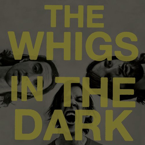 THE WHIGS - IN THE DARK (VINYL)