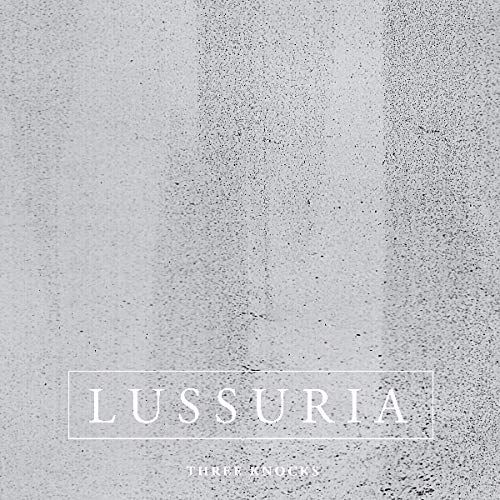 LUSSURIA - THREE KNOCKS (VINYL)