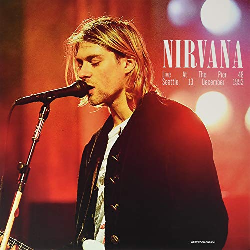 NIRVANA - AT THE PIER 48, SEATTLEDECEMBER, 13TH 19 [IMPORT BELGE]