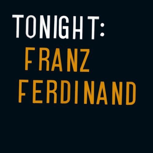 FRANZ FERDINAND - TONIGHT: FRANZ FERDINAND (VINYL)