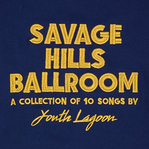 YOUTH LAGOON - SAVAGE HILLS BALLROOM (VINYL)