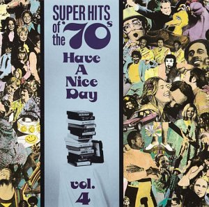 VARIOUS ARTISTS (COLLECTIONS) - HAVE A NICE DAY! SUPER HITS OF THE '70S, VOL. 04 (CD)