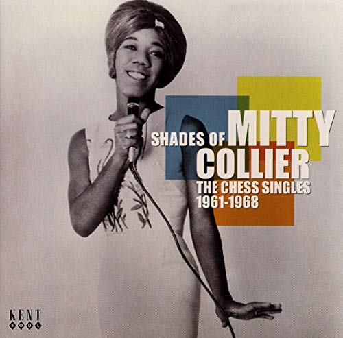 COLLIER,MITTY - SHADES OF: THE CHESS SINGLES 1961 - 1968 (CD)