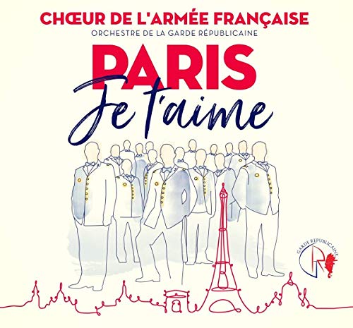 CHOEUR DE L'ARME FRANAISE - PARIS JE T'AIME (CD)