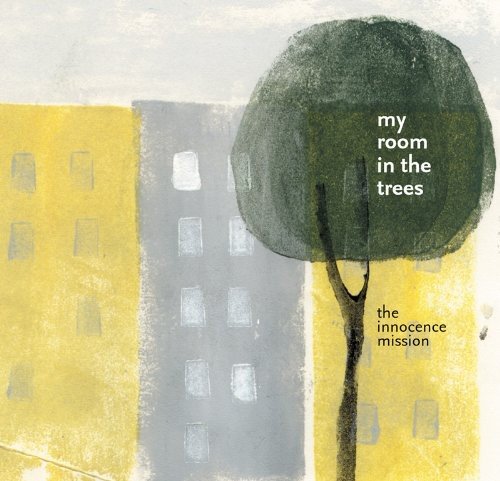 INNOCENCE MISSION, THE - MY ROOM IN THE TREES (CD)