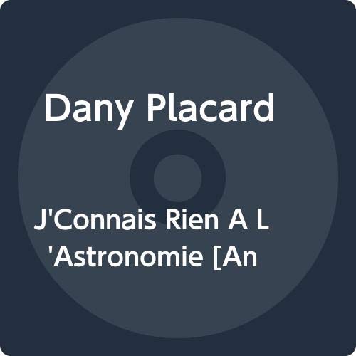 DANY PLACARD - J'CONNAIS RIEN A L'ASTRONOMIE (VINYL)