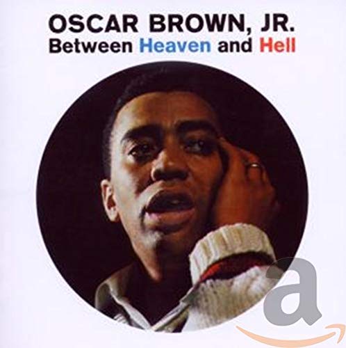 OSCAR BROWN, JR. - BETWEEN HEAVEN & HELL (CD)