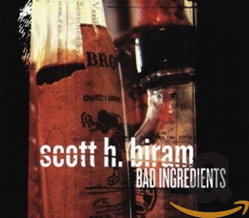 BIRAM,SCOTT H. - BAD INGREDIENTS (CD)