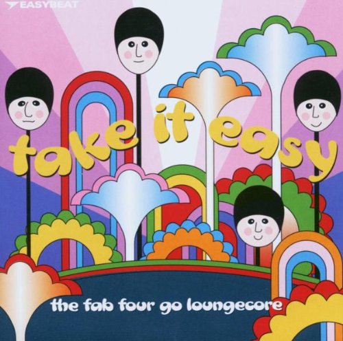 VARIOUS ARTISTS - TAKE IT EASY: FAB FOUR GO LOUNGECORE (CD)