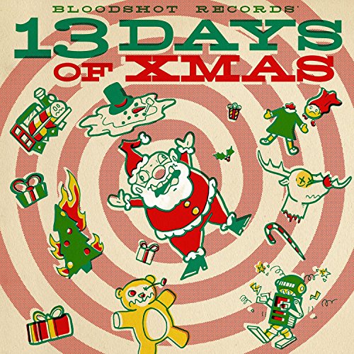VARIOUS ARTISTS - BLOODSHOT RECORDS 13 DAYS OF XMAS (180G/TRANSLUCENT RED & GREEN VINYL/DL CARD)