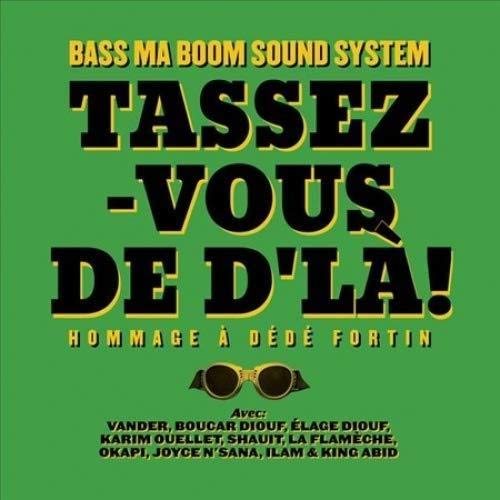 BASS MA BOOM SOUNDSYSTEM - TASSEZ-VOUS DE D'LA' - HOMMAGE A DEDE FORTIN (LP)