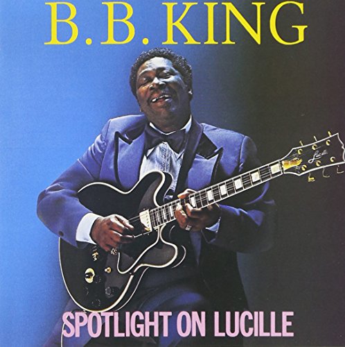 KING, B.B. - SPOTLIGHT ON LUCILLE